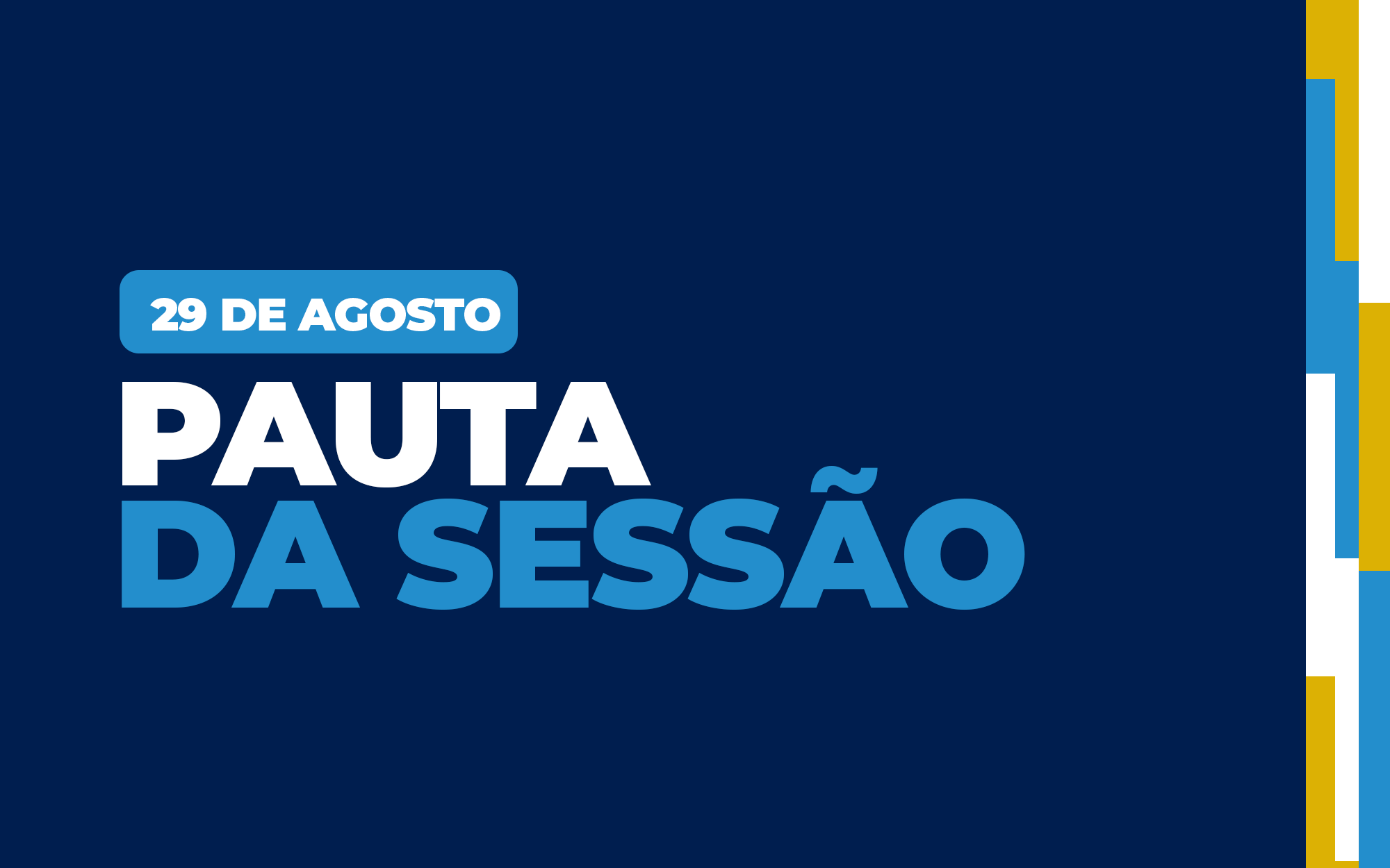 PAUTA DA SESSÃO | 29 DE AGOSTO