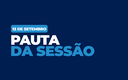 PAUTA DA SESSÃO | DIA 12 DE SETEMBRO