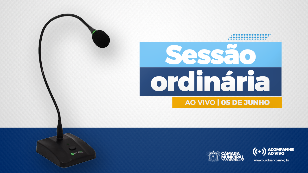 Sessão Ordinária | 05 de junho - #TVCâmaraOB